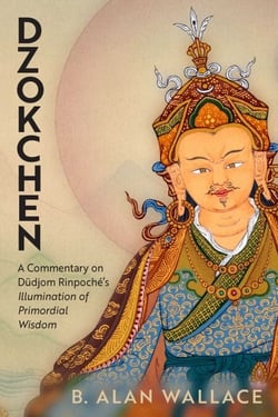 Dzokchen - A Commentary on Dudjom Rinpoché's "Illumination of Primordial Wisdom"