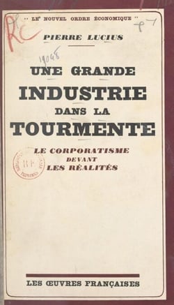 Une grande industrie dans la tourmente - Le corporatisme devant les réalités