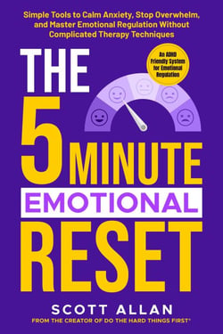 The 5 Minute Emotional Reset (for ADHD Brains): Simple Tools to Calm Anxiety, Stop Overwhelm, and Master Emotional Regulation Without Complicated Therapy Techniques - The 5-Minute Reset, #4