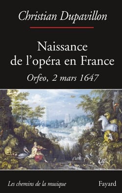 Naissance de l'opéra en France - Orfeo, 2 mars 1647