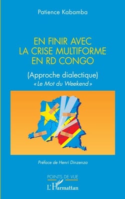 En finir avec la crise multiforme en RD Congo - (Approche dialectique) "Le Mot du Weekend"