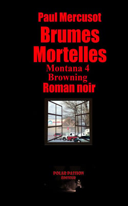 Brumes Mortelles - Thriller de survie en réserve Indienne- Montana Tome 4: Browning