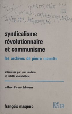Syndicalisme révolutionnaire et communisme - Les archives de Pierre Monatte. 1914-1924
