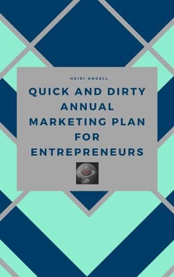 Quick and Dirty Annual Marketing Plan for Entrepreneurs - Quick and Dirty, #1