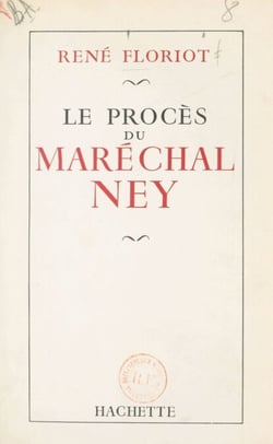 Le procès du maréchal Ney