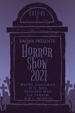 BAQWA Presents: Horror Show 2021 - BAQWA Charity Anthology, #1
