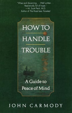 How to Handle Trouble - A Guide to Peace of Mind