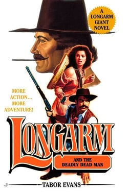 Longarm Giant #22 - Longarm and the Deadly Dead Man