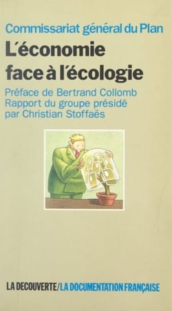 L'économie face à l'écologie - Commission Environnement, qualité de vie, croissance. Préparation du XIe Plan. Rapport de l'atelier présidé par Christian Stoffaës