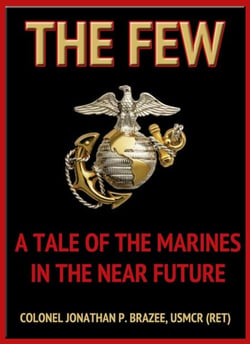 The Few: A Tale of the Marines in the Near Future (The Return of the Marines:  Book 1)