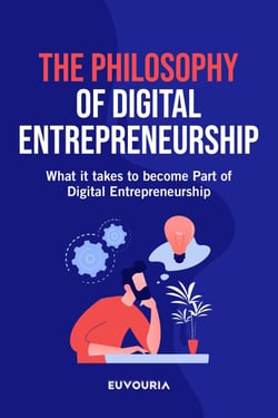 The Philosophy of Digital Entrepreneurship - What it Takes to Become Part of Digital Entrepreneurship