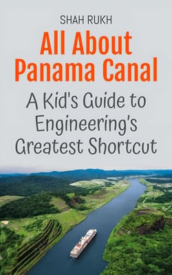 All About Panama Canal: A Kid's Guide to Engineering’s Greatest Shortcut - Educational Books For Kids, #40