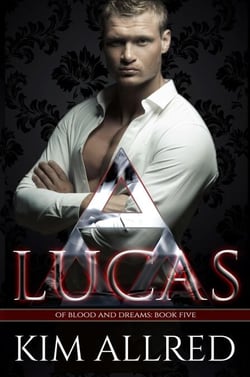 Lucas - Of Blood &amp; Dreams, #5