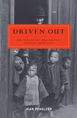 Driven Out - The Forgotten War Against Chinese Americans