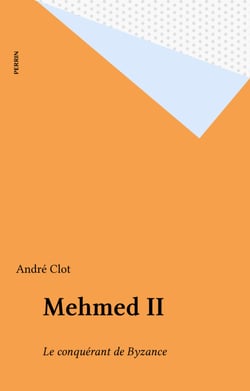 Mehmed II - Le conquérant de Byzance