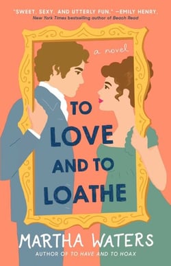 To Love and to Loathe - A Novel