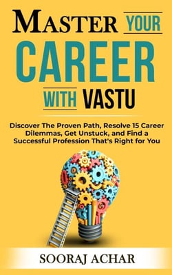 Master your Career with Vastu - Life-Mastery Using Feng-Shui(Vastu), #4