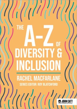 The A-Z of Diversity &amp; Inclusion