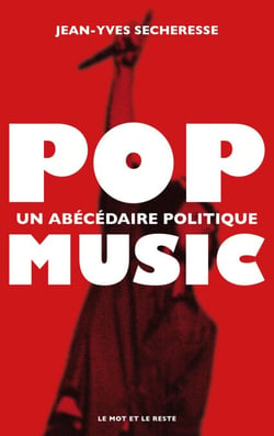 POP-MUSIC - Un abécédaire politique