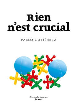 Rien n'est crucial - Dystopie