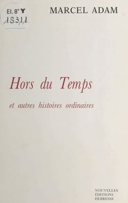 Hors du temps et autres histoires ordinaires