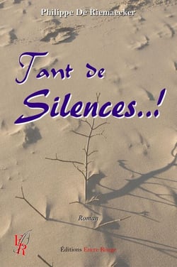Tant de Silences..! - Roman universel
