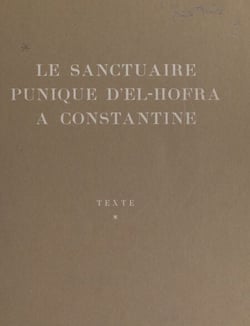 Le sanctuaire punique d'El-Hofra à Constantine (1)