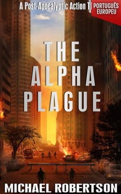 The Alpha Plague (PORTUGUÊS EUROPEU) - The Alpha Plague (EDIÇÃO EM PORTUGUÊS EUROPEU) - A Série Completa, #1