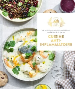 Cuisine anti-inflammatoire - 60 recettes pour apaiser l'inflammation tout au long de la journée