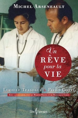 Un rêve pour la vie - Lucille Teasdale et Piero Corti