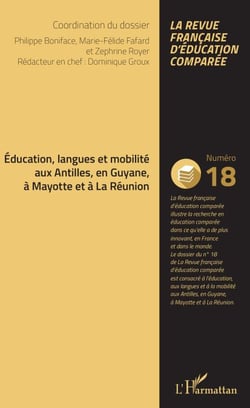 Education, langues et mobilité aux Antilles, en Guyane, à Mayotte et à La Réunion - Coordination du dossier : Philippe Boniface, Marie-Félide Fafard et Zephrine Royer
