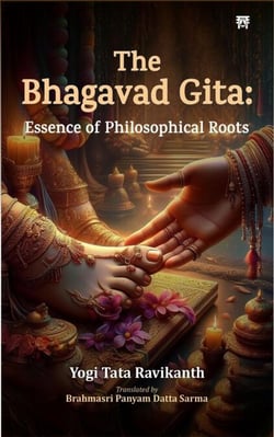The Bhagavad Gita: Essence of Philosophical Roots