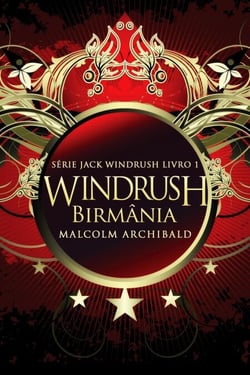 Windrush - Birmânia - Série Jack Windrush, #1