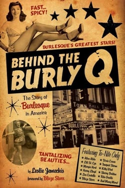 Behind the Burly Q - The Story of Burlesque in America