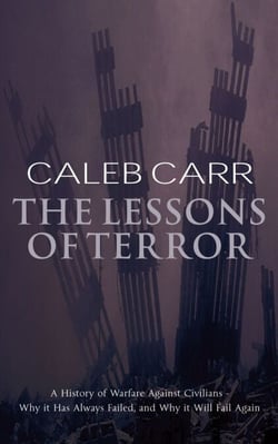 The Lessons Of Terror - A History of Warfare Against Civilians