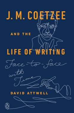 J. M. Coetzee and the Life of Writing - Face-to-face with Time