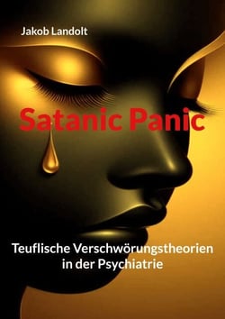 Satanic Panic - Teuflische Verschwörungstheorien in der Psychiatrie