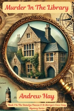 Murder In The Library - Demelza Pascoe &amp; St Merryn's Cove Cozy Mystery Series, #1