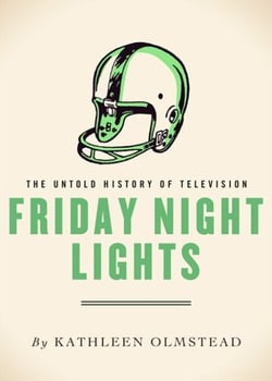 Friday Night Lights - The Untold History of Television