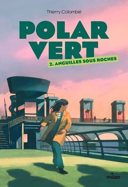 Polar vert, Tome 02 - Anguilles sous roches