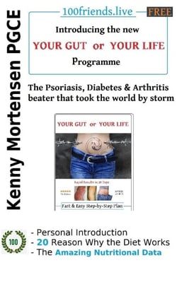 The Psoriasis, Diabetes &amp; Arthritis Beater - 100Friends.live  -  YOUR GUT or YOUR LIFE, #2