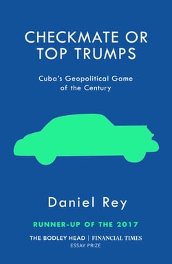 Checkmate or Top Trumps - Cuba’s Geopolitical Game of the Century