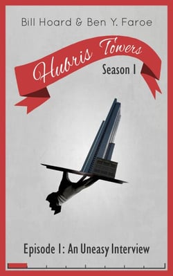 Hubris Towers Season 1, Episode 1: An Uneasy Interview - Hubris Towers Season 1, #1