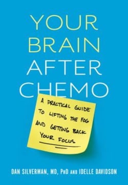 Your Brain After Chemo - A Practical Guide to Lifting the Fog and Getting Back Your Focus