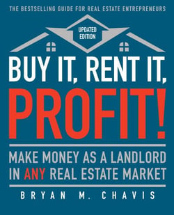Buy It, Rent It, Profit! (Updated Edition) - Make Money as a Landlord in ANY Real Estate Market