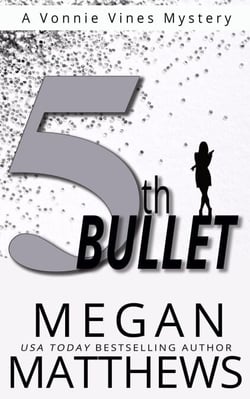 5th Bullet - A Vonnie Vines Mystery, #5
