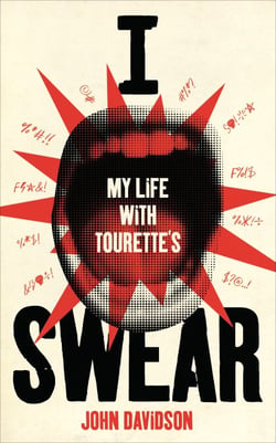 I Swear - My Life with Tourette’s - The funny and moving autobiography, now a BAFTA award-winning film