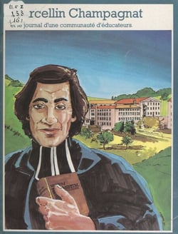 Marcellin Champagnat - Et le journal d'une communauté d'éducateurs