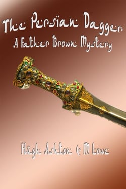 The Persian Dagger : A Father Brown Mystery