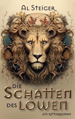 Die Schatten des Löwen - Ein Ritterroman